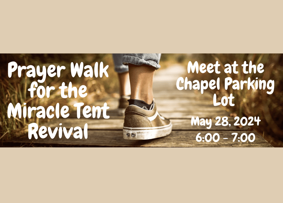 Prayer Walk for the Pennsylvania Miracle Tent Revival
