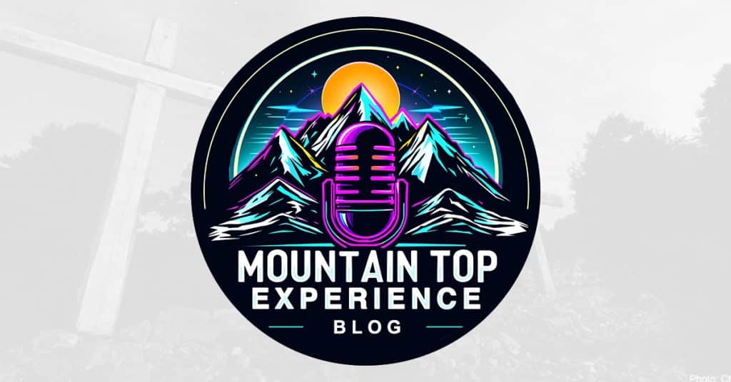 The Mountain Top Podcast Blog